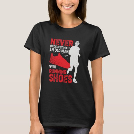 Never Underestimate An Old Man With Running Shoes T-Shirt (Vorderseite)