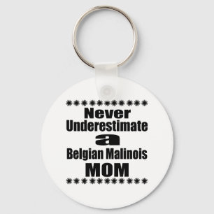 Never Underestimate Belgian Malinois Mom Schlüsselanhänger