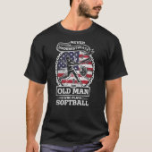 Never Underestimate Old Man Plays Softball Player T-Shirt (Vorderseite)