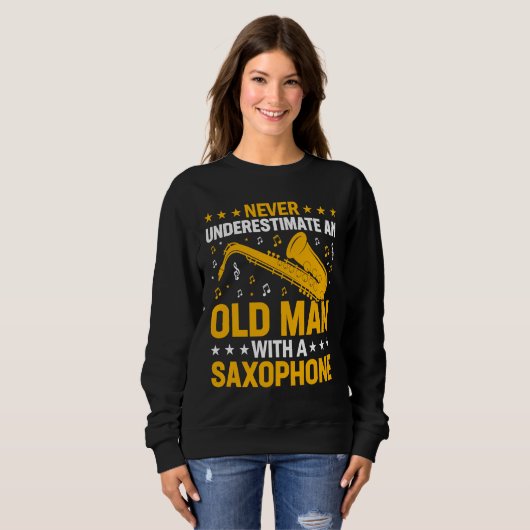Never Underestimate Old Man Saxophone Player Music Sweatshirt (Vorne ganz)