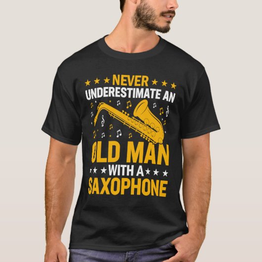 Never Underestimate Old Man Saxophone Player Music T-Shirt (Vorderseite)
