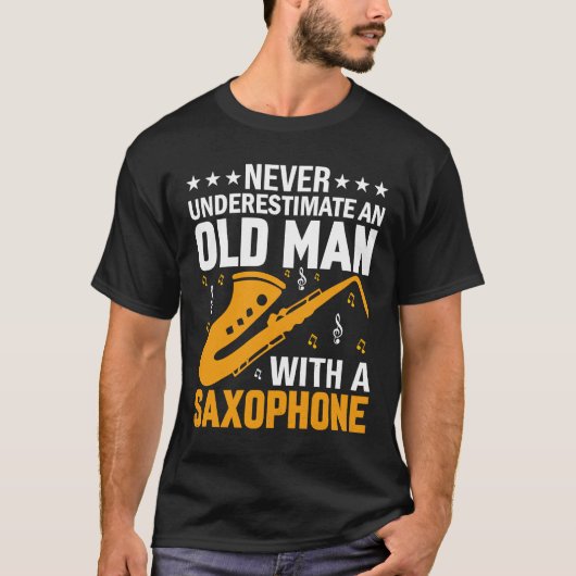 Never Underestimate Old Man Saxophone Player Music T-Shirt (Vorderseite)