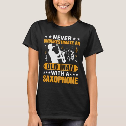 Never Underestimate Old Man Saxophone Player Music T-Shirt (Vorderseite)