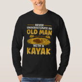 Never Underestimate Old Man With A Kayak T-Shirt (Vorderseite)