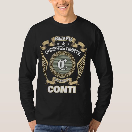NEVER UNDERESTIMATE POWER OF A CONTI T-Shirt (Vorderseite)