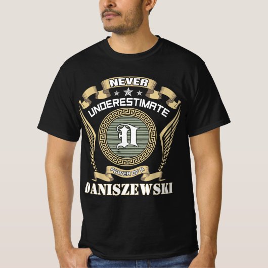 Never underestimate power of a DANISZEWSKI T-Shirt (Vorderseite)