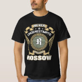 NEVER_UNDERESTIMATE_POWER_OF_A_ROSSOW T-Shirt (Vorderseite)