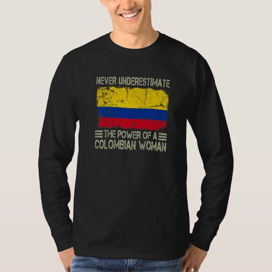 Never Underestimate The Power of a Colombian Woman T-Shirt (Vorderseite)
