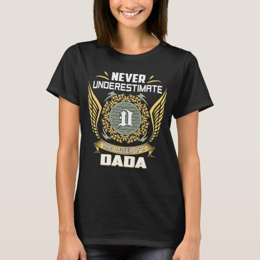 Never Underestimate The Power Of A Dada T-Shirt (Vorderseite)