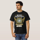 Never Underestimate The Power Of A Dent T-Shirt (Vorne ganz)