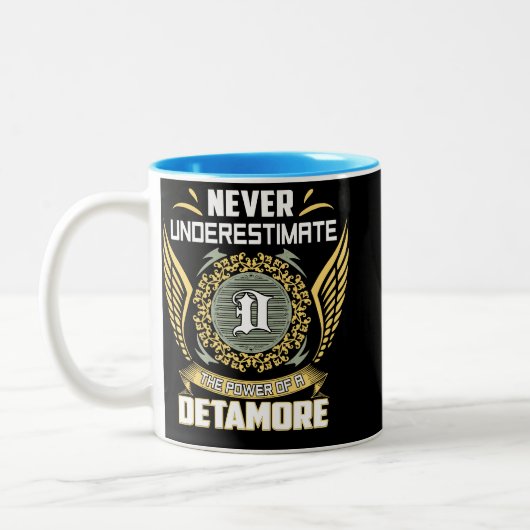 Never Underestimate The Power Of A Detamore Zweifarbige Tasse (Links)