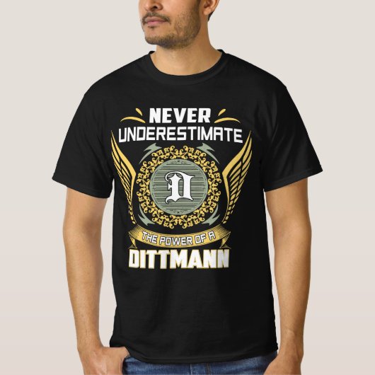 Never Underestimate The Power Of A Dittmann T-Shirt (Vorderseite)