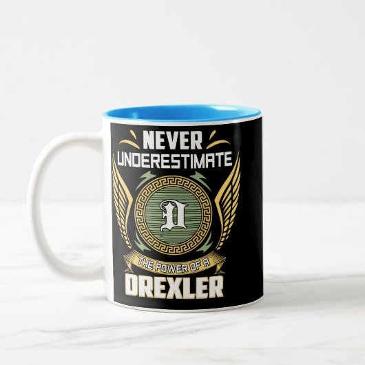 Never Underestimate The Power Of A Drexler Zweifarbige Tasse (Links)