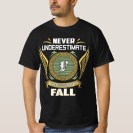 Never Underestimate The Power Of A Fall T-Shirt