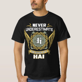 Never Underestimate The Power Of A Hai T-Shirt