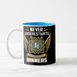 Never Underestimate The Power Of A Hinners Zweifarbige Tasse