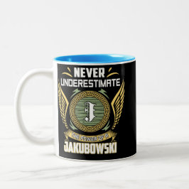 Never Underestimate The Power Of A Jakubowski Zweifarbige Tasse