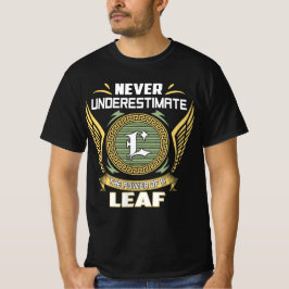 Never Underestimate The Power Of A Leaf T-Shirt