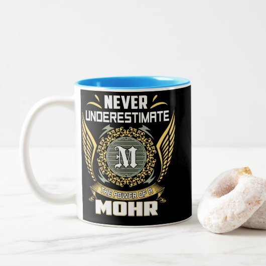 Never Underestimate The Power Of A Mohr Zweifarbige Tasse (Mit Donut)