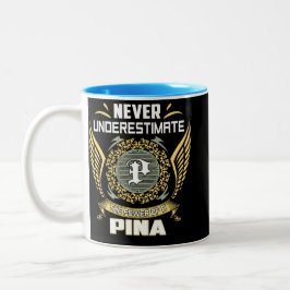 Never Underestimate The Power Of A Pina Zweifarbige Tasse