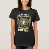 Never Underestimate The Power Of A Potter T-Shirt (Vorderseite)