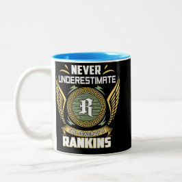 Never Underestimate The Power Of A Rankins Zweifarbige Tasse