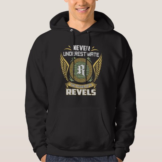 Never Underestimate The Power Of A Revels Hoodie (Vorderseite)