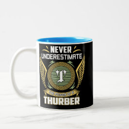 Never Underestimate The Power Of A Thurber Zweifarbige Tasse
