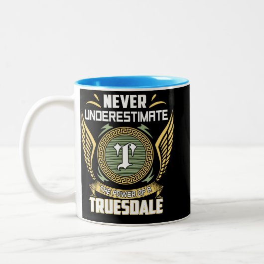 Never Underestimate The Power Of A Truesdale Zweifarbige Tasse (Links)