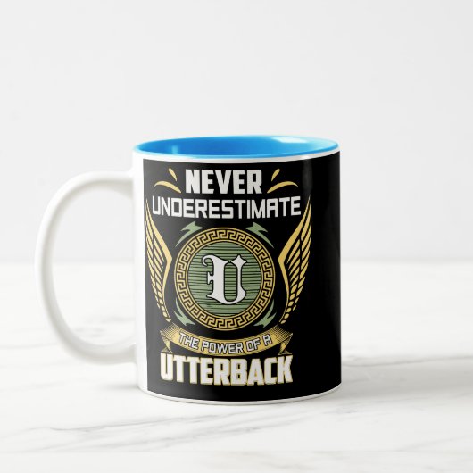 Never Underestimate The Power Of A Utterback Zweifarbige Tasse (Links)
