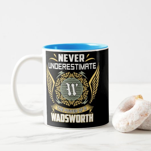 Never Underestimate The Power Of A Wadsworth Zweifarbige Tasse (Mit Donut)
