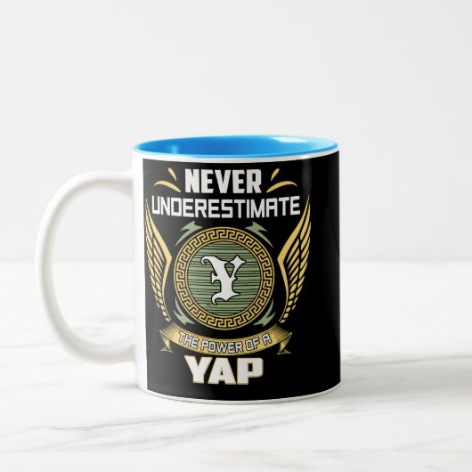 Never Underestimate The Power Of A Yap Zweifarbige Tasse (Links)