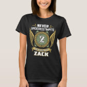 Never Underestimate The Power Of A Zack T-Shirt (Vorderseite)