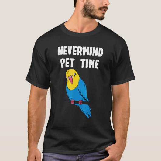 Nevermind Budgerigigar Time T-Shirt (Vorderseite)