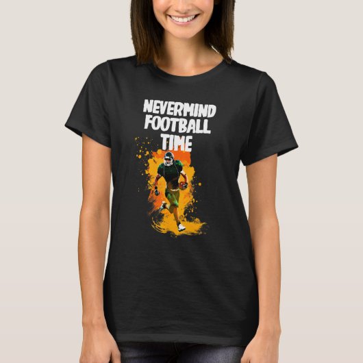 Nevermind Football Time T-Shirt (Vorderseite)