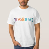 Nevermind T-Shirt (Vorderseite)