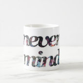 Nevermind Tasse (Mittel)