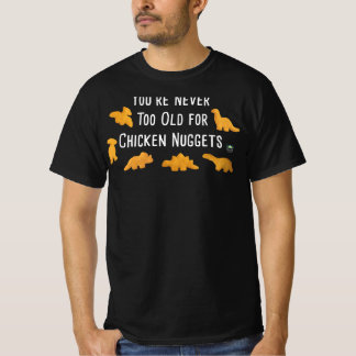 Neveroo Old for Dino Chicken Nuggets T - Shirt Swe