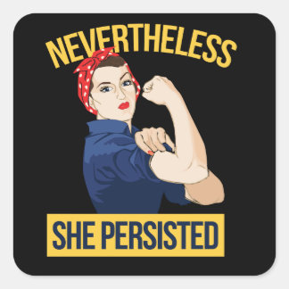 nevertheless she persisted quadratischer aufkleber