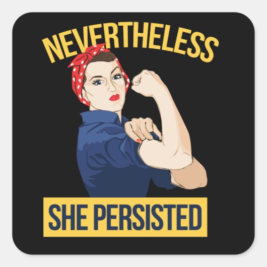 nevertheless she persisted quadratischer aufkleber (Vorderseite)