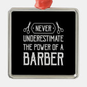 Nevnever Underestimate the Power of a barber Ornament Aus Metall (Vorne)
