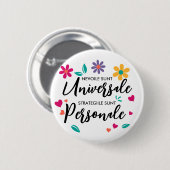 "Nevoie sunt universale" Button (Vorne & Hinten)