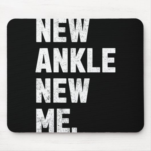 New Ankle, New Me! Funny Ankle Replacement Surgery Mousepad (Vorne)