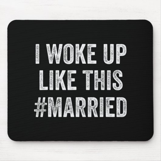 New Bride New Husband Wife - I Woke Up Like This M Mousepad (Vorne)