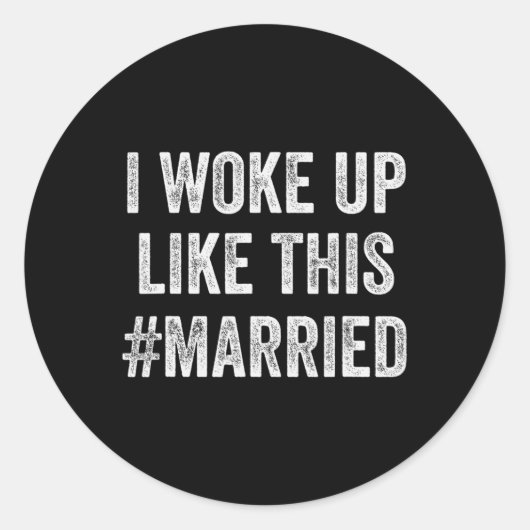 New Bride New Husband Wife - I Woke Up Like This M Runder Aufkleber (Vorderseite)