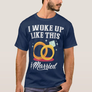 New Bridge New Husband Ehefrau Weckte ich so auf w T-Shirt