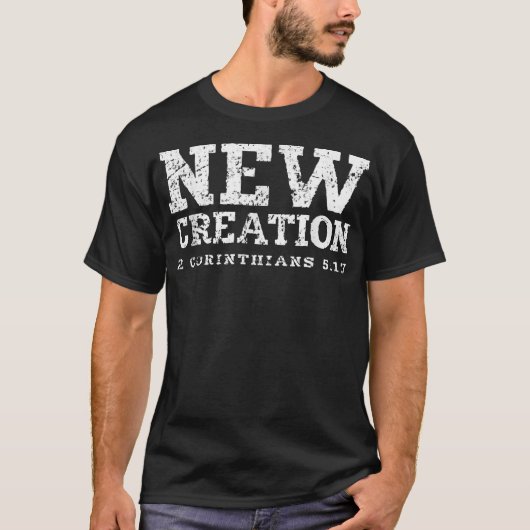 NEW CREATION Tshirt 2 Corinthians 517 Tee (Vorderseite)