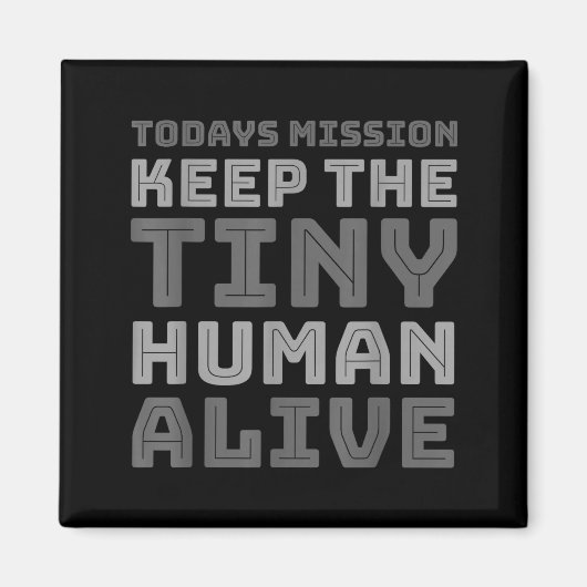 New Dad Designs Funny Father Keep The Tiny Human A Magnet (Vorne)