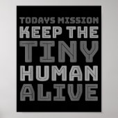 New Dad Designs Funny Father Keep The Tiny Human A Poster (Vorne)