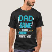 New Dad Game Loading First Time Father T-Shirt (Vorderseite)